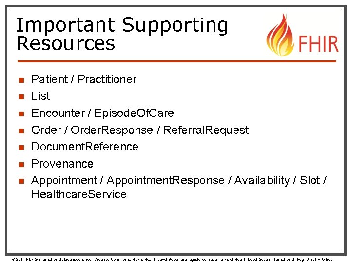 Important Supporting Resources n n n n Patient / Practitioner List Encounter / Episode.