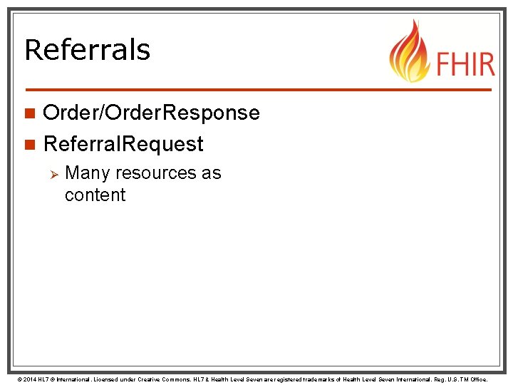 Referrals Order/Order. Response n Referral. Request n Ø Many resources as content © 2014