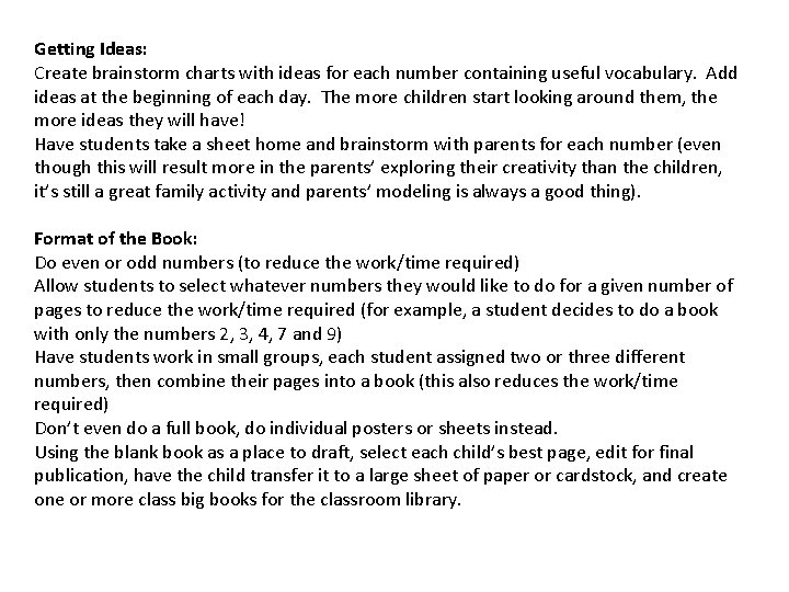 Getting Ideas: Create brainstorm charts with ideas for each number containing useful vocabulary. Add