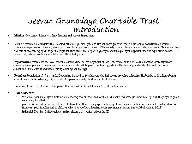 Jeevan Gnanodaya Charitable Trust. Introduction • Mission : Helping children who have hearing and