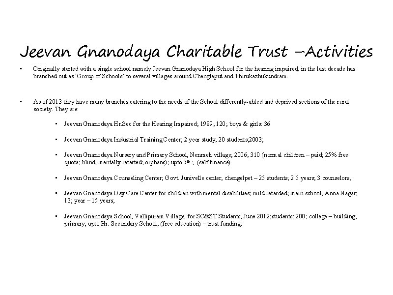 Jeevan Gnanodaya Charitable Trust –Activities • Originally started with a single school namely Jeevan