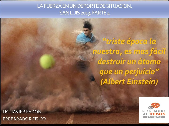 LA FUERZA EN UN DEPORTE DE SITUACION, SAN LUIS 2013, PARTE 4 “triste época LA FUERZA EN UN DEPORTE DE SITUACION, SAN LUIS 2013, PARTE 4 “triste época