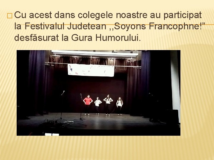 � Cu acest dans colegele noastre au participat la Festivalul Judetean , , Soyons