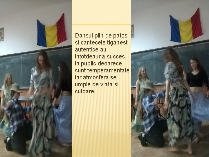 � Dansul plin de patos si cantecele tiganesti autentice au intotdeauna succes la public