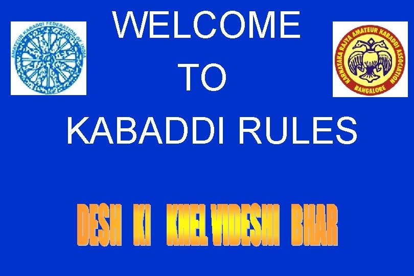 WELCOME TO KABADDI RULES 2/23/2021 1 