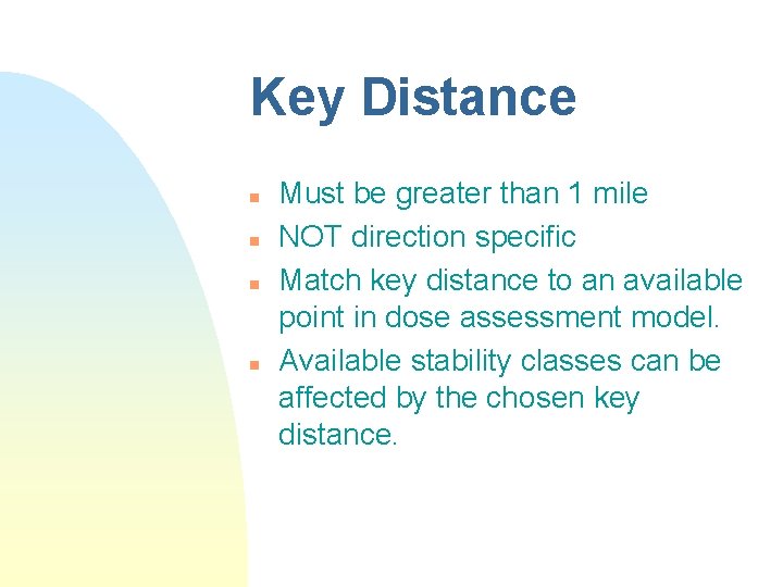 Key Distance n n Must be greater than 1 mile NOT direction specific Match