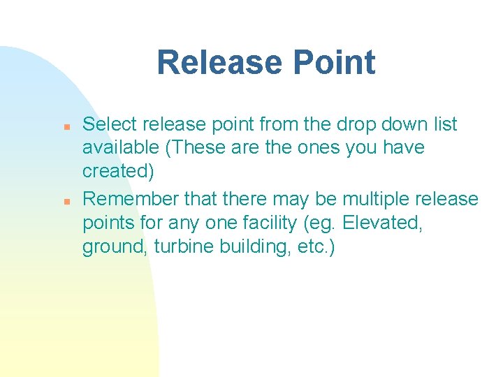 Release Point n n Select release point from the drop down list available (These