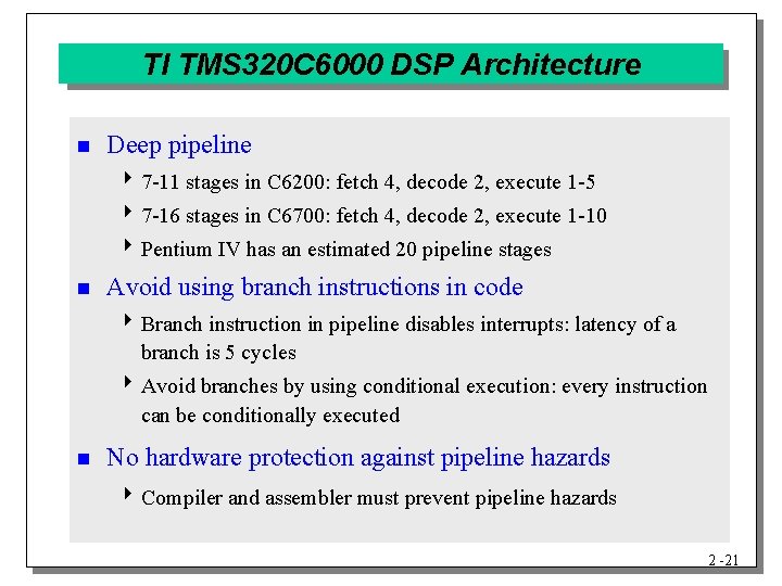 TI TMS 320 C 6000 DSP Architecture n Deep pipeline 4 7 -11 stages