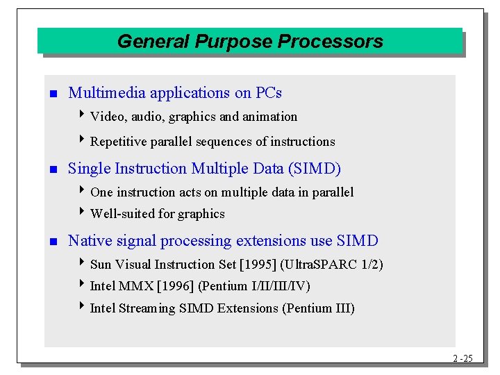 General Purpose Processors n Multimedia applications on PCs 4 Video, audio, graphics and animation