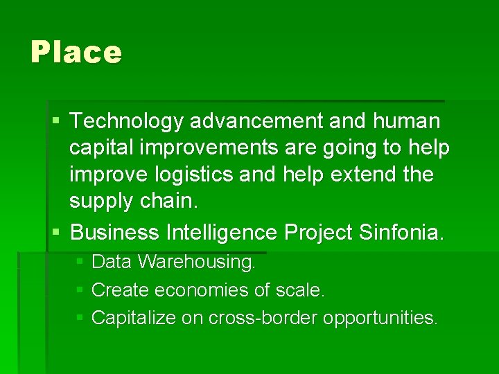 Place § Technology advancement and human capital improvements are going to help improve logistics