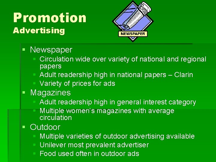 Promotion Advertising § Newspaper § Circulation wide over variety of national and regional papers