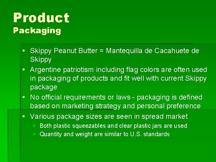 Product Packaging § Skippy Peanut Butter = Mantequilla de Cacahuete de Skippy § Argentine