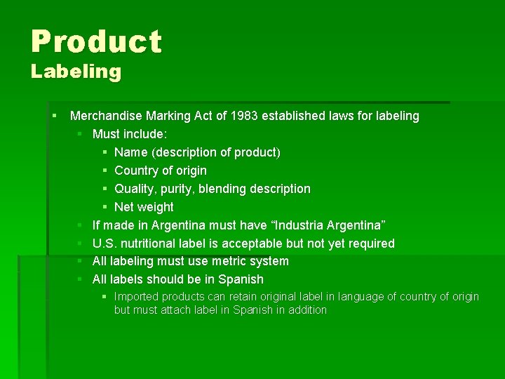 Product Labeling § Merchandise Marking Act of 1983 established laws for labeling § Must