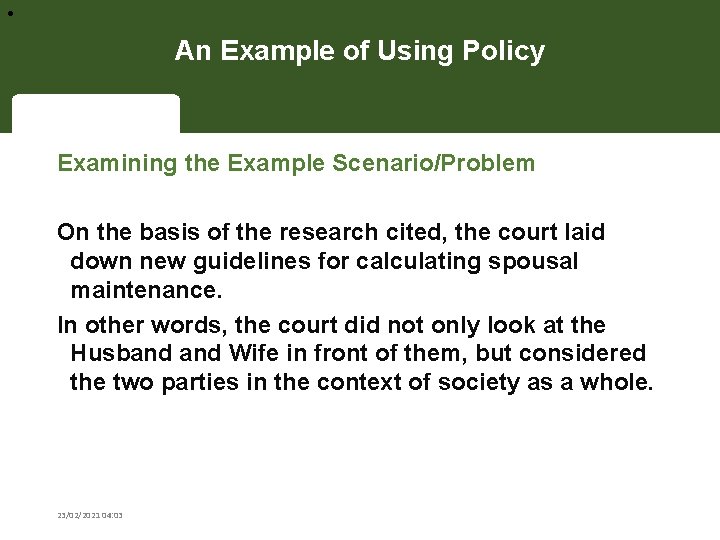  • An Example of Using Policy Examining the Example Scenario/Problem On the basis