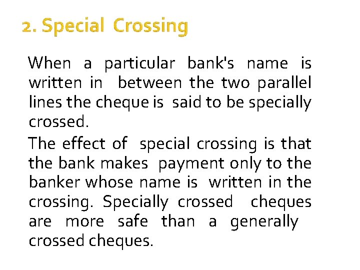 When a particular bank's name is written in between the two parallel lines the