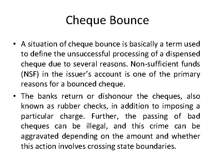Cheque Bounce • A situation of cheque bounce is basically a term used to