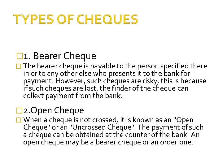� 1. Bearer Cheque � The bearer cheque is payable to the person specified