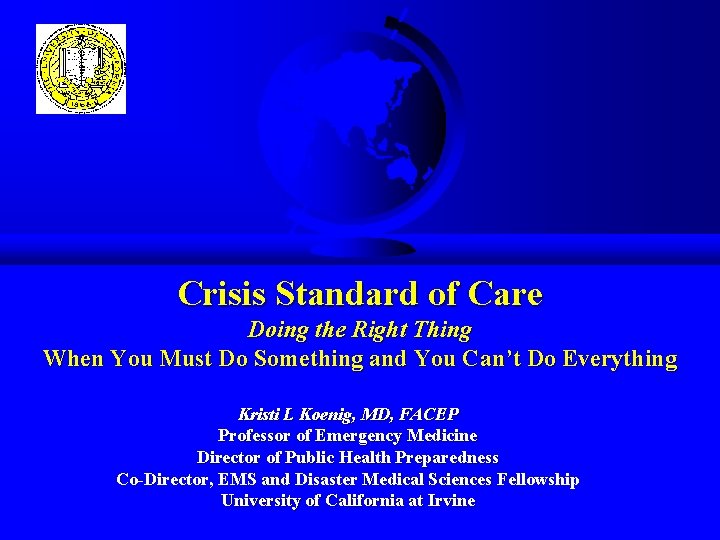 Crisis Standard of Care Doing the Right Thing When You Must Do Something and