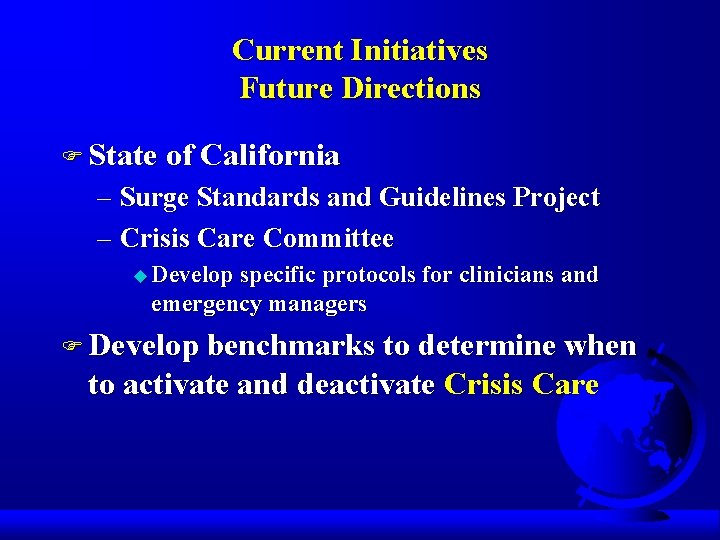 Current Initiatives Future Directions F State of California – Surge Standards and Guidelines Project
