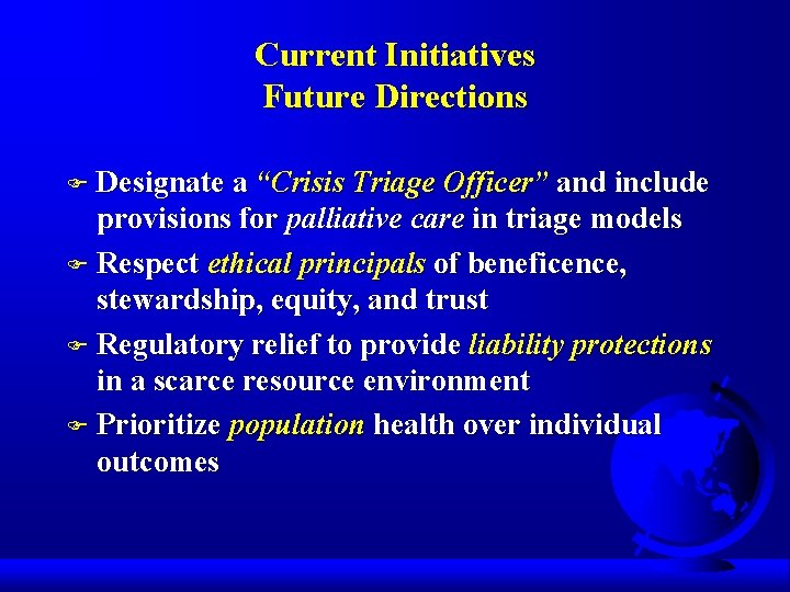 Current Initiatives Future Directions F Designate a “Crisis Triage Officer” and include provisions for