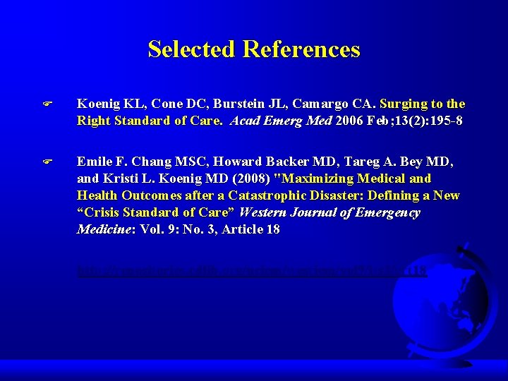 Selected References F Koenig KL, Cone DC, Burstein JL, Camargo CA. Surging to the