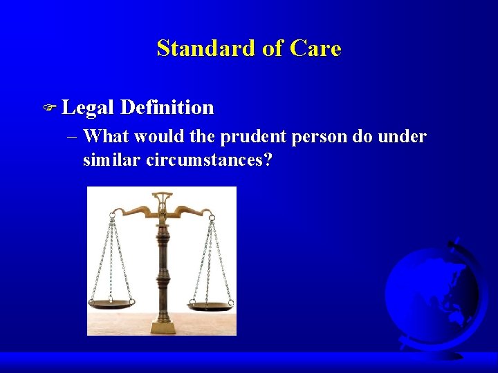 Standard of Care F Legal Definition – What would the prudent person do under