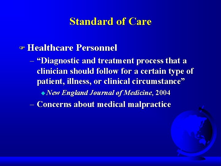 Standard of Care F Healthcare Personnel – “Diagnostic and treatment process that a clinician