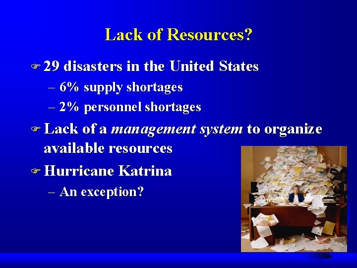 Lack of Resources? F 29 disasters in the United States – 6% supply shortages