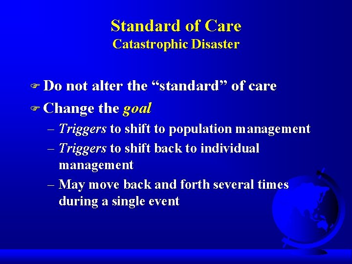 Standard of Care Catastrophic Disaster F Do not alter the “standard” of care F