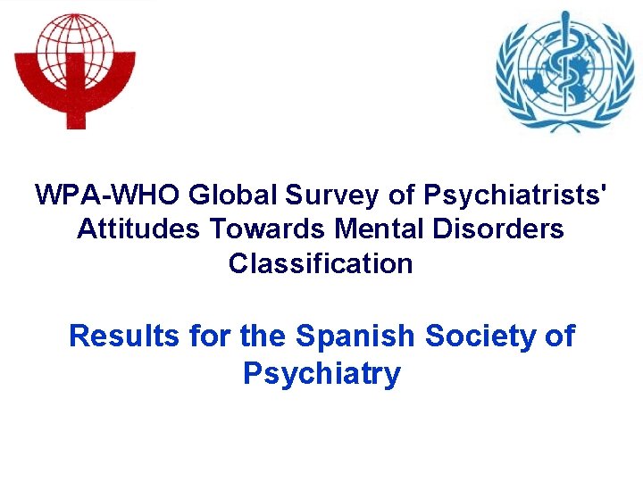 WPAWHO Global Survey of Psychiatrists Attitudes Towards Mental