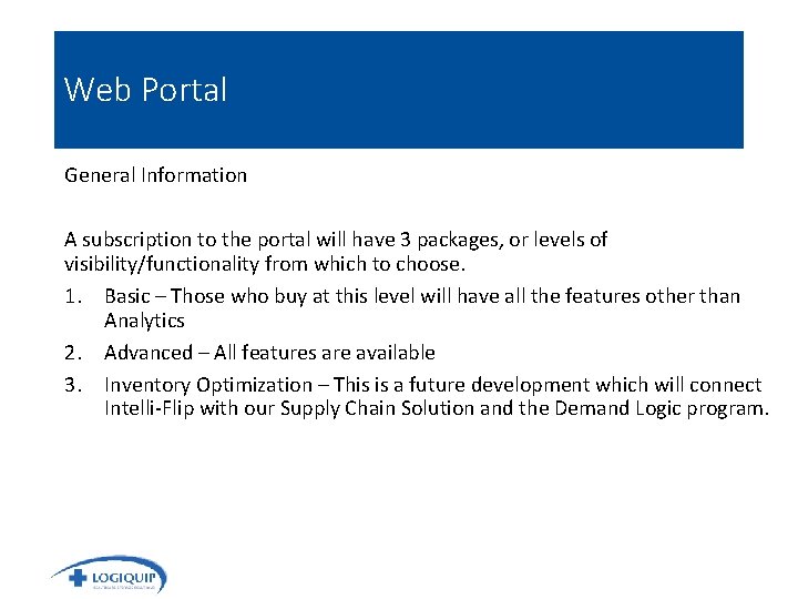 Web Portal General Information A subscription to the portal will have 3 packages, or