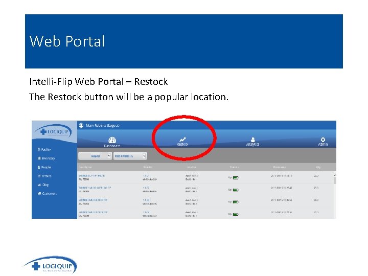 Web Portal Intelli-Flip Web Portal – Restock The Restock button will be a popular