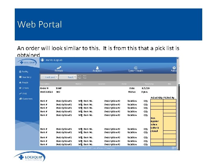 Web Portal An order will look similar to this. It is from this that