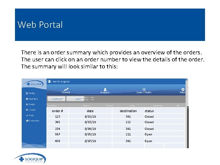 Web Portal There is an order summary which provides an overview of the orders.