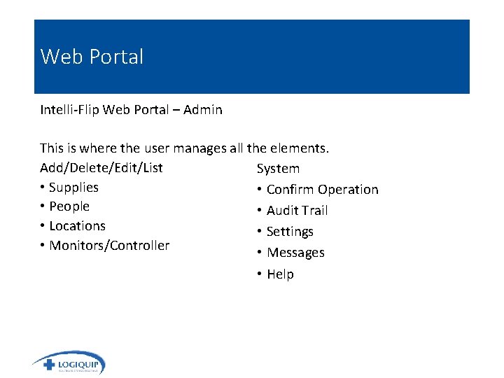 Web Portal Intelli-Flip Web Portal – Admin This is where the user manages all