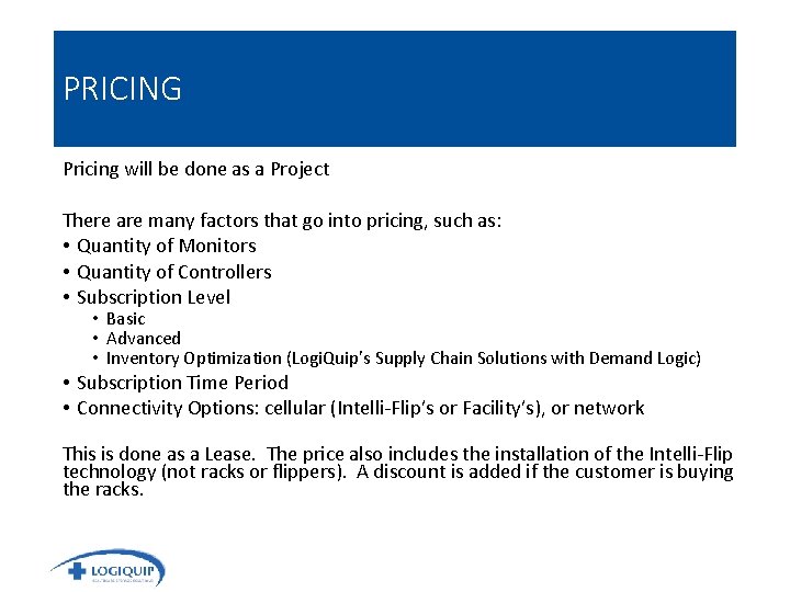 PRICING Pricing will be done as a Project There are many factors that go