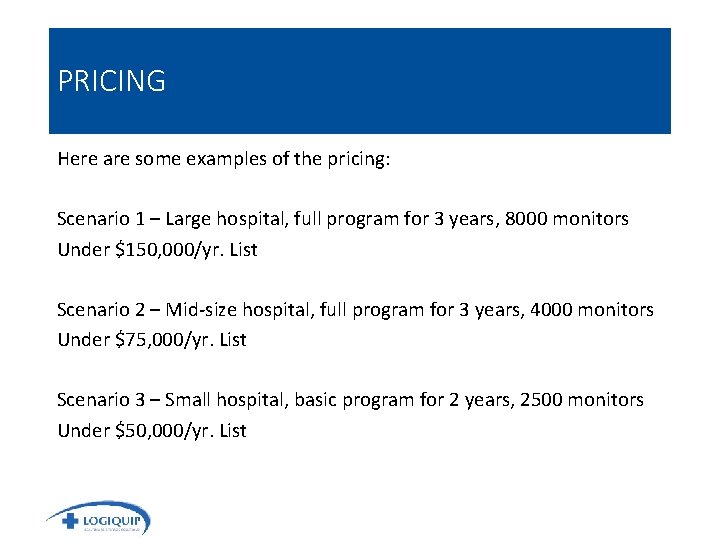 PRICING Here are some examples of the pricing: Scenario 1 – Large hospital, full