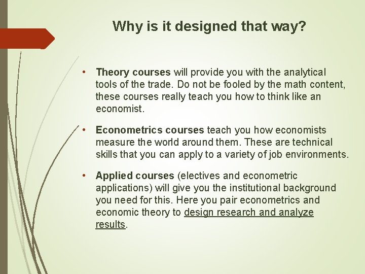Why is it designed that way? • Theory courses will provide you with the Why is it designed that way? • Theory courses will provide you with the