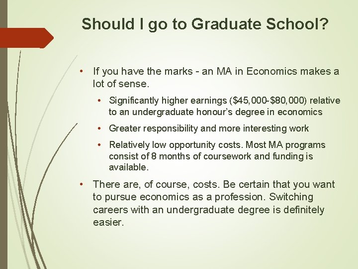 Should I go to Graduate School? • If you have the marks - an Should I go to Graduate School? • If you have the marks - an