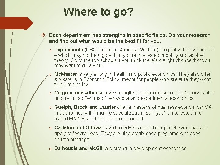 Where to go? Each department has strengths in specific fields. Do your research and Where to go? Each department has strengths in specific fields. Do your research and