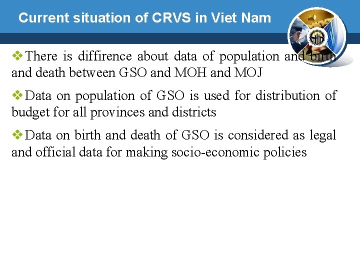 Current situation of CRVS in Viet Nam v There is diffirence about data of