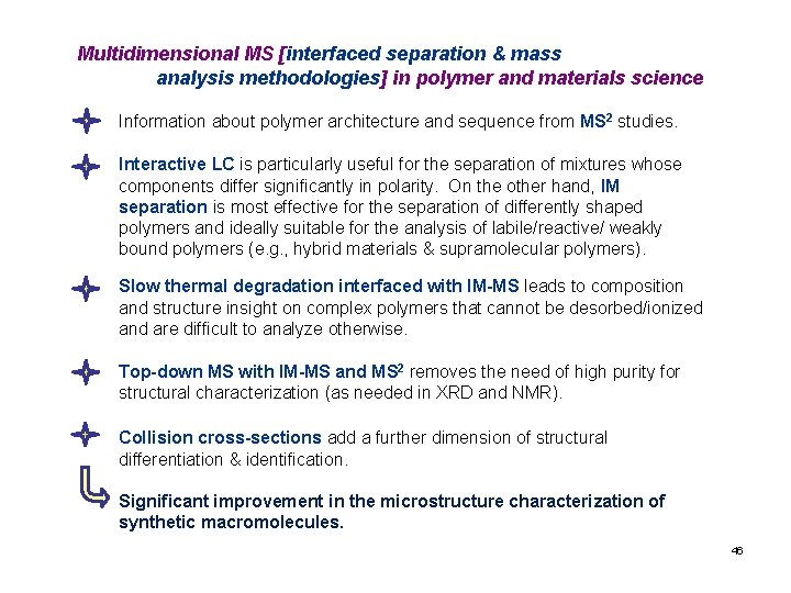 Multidimensional MS [interfaced separation & mass analysis methodologies] in polymer and materials science Information