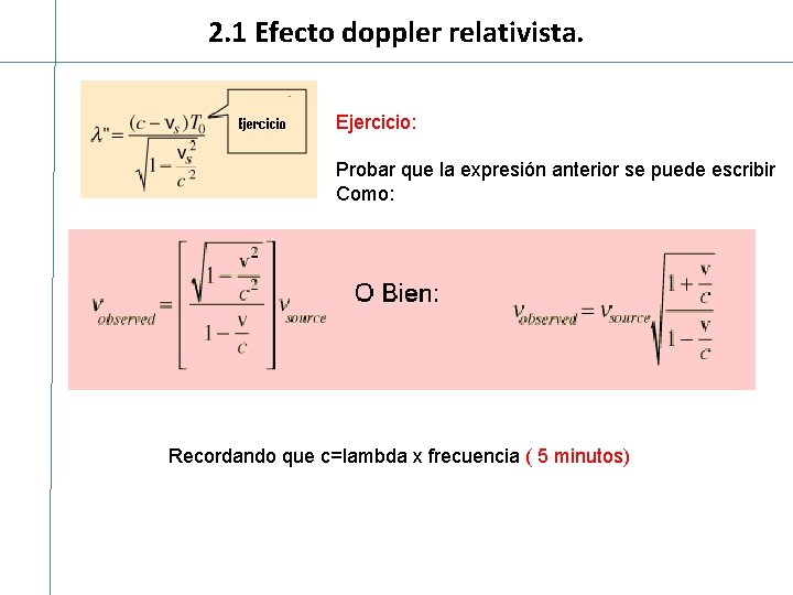 2. 1 Efecto doppler relativista. Ejercicio: Probar que la expresión anterior se puede escribir