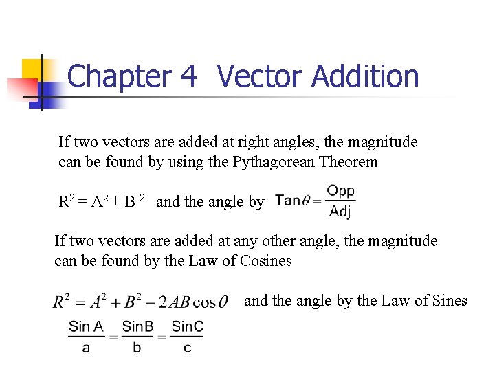 Chapter 4 Vector Addition If two vectors are added at right angles, the magnitude