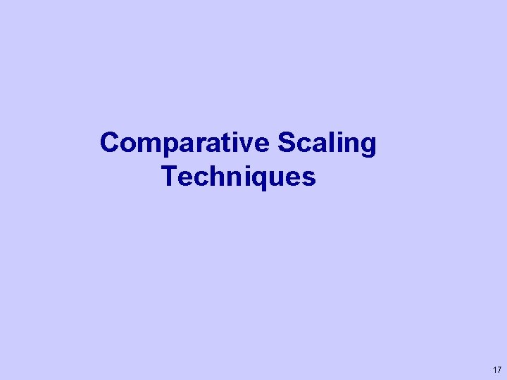 Comparative Scaling Techniques 17 