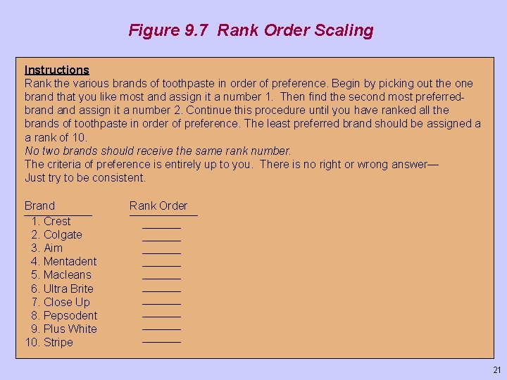 Figure 9. 7 Rank Order Scaling Instructions Rank the various brands of toothpaste in