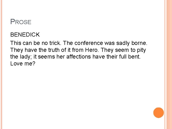 PROSE BENEDICK This can be no trick. The conference was sadly borne. They have