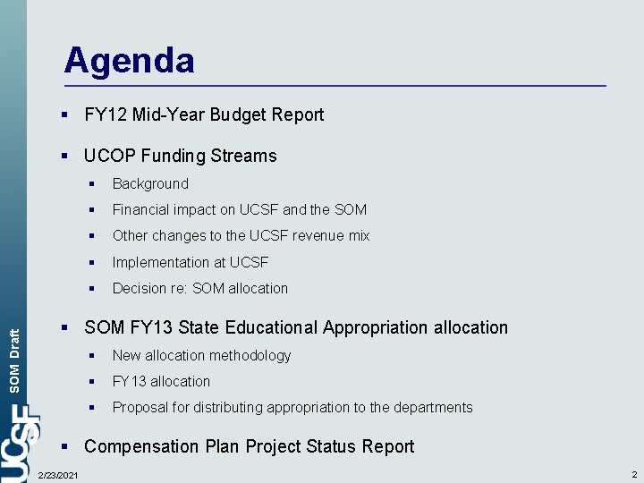 Agenda § FY 12 Mid-Year Budget Report SOM Draft § UCOP Funding Streams §