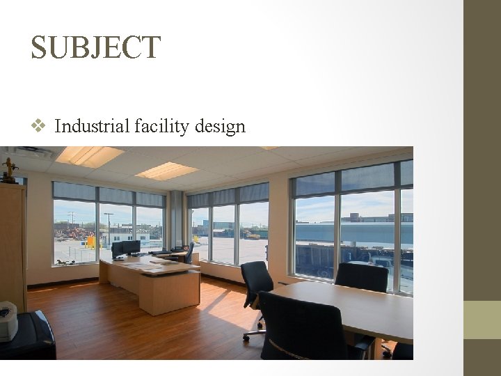 SUBJECT v Industrial facility design 