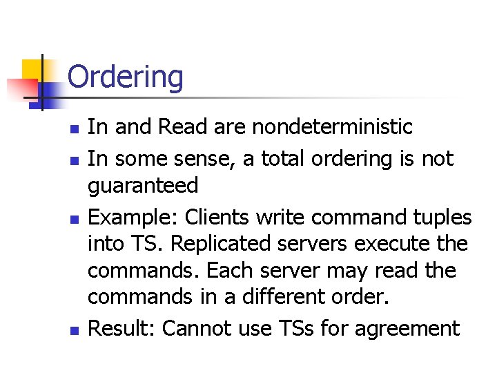 Ordering n n In and Read are nondeterministic In some sense, a total ordering